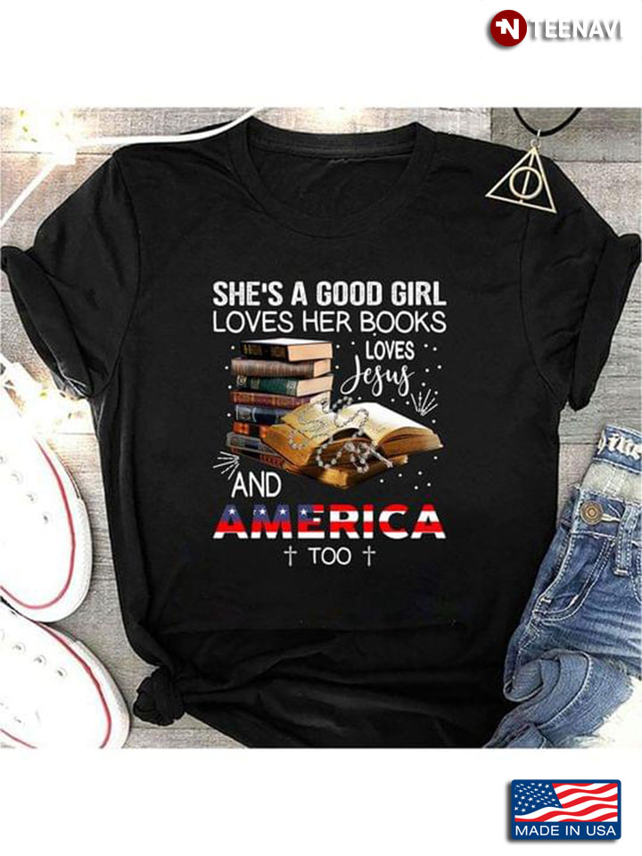 She's A Good Girl Loves Her Books Loves Jesus And America Too