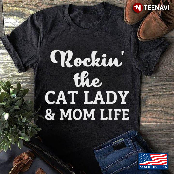 Rockin' The Cat Lady And Mom Life