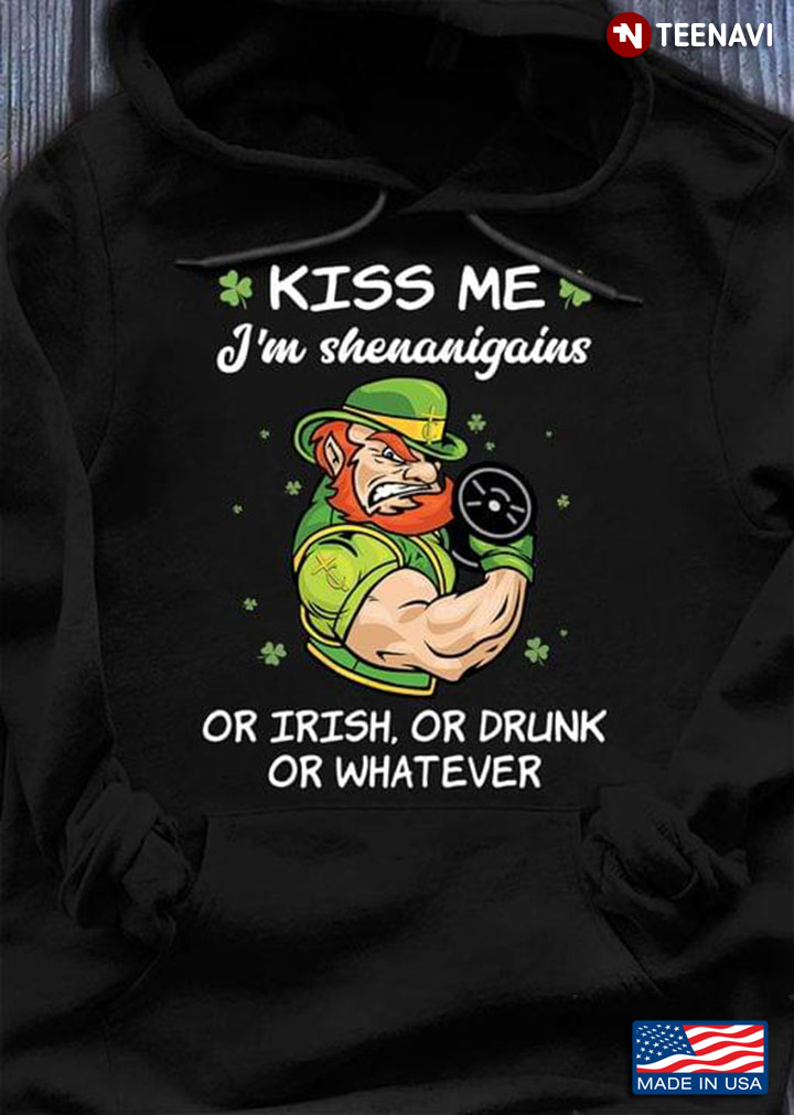 Kiss Me I'm Shenanigains Or Irish Or Drunk Or Whatever Leprechaun St Patricks Day