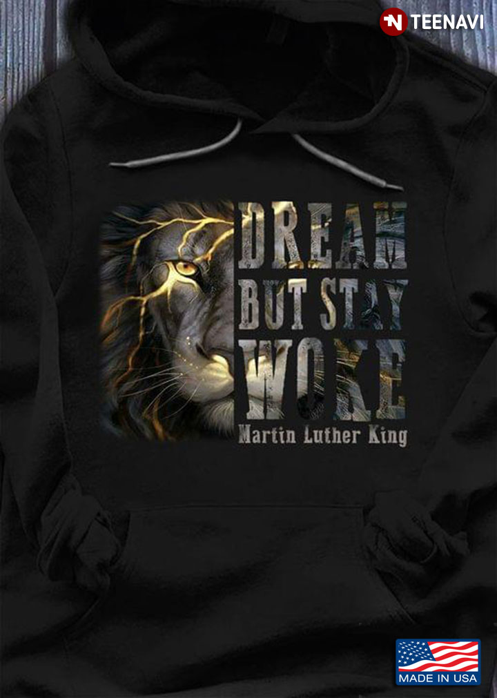 Lion Dream But Stay Woke Martin Luther King
