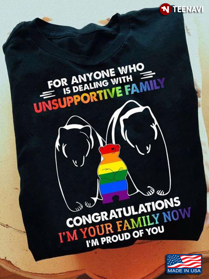 LGBT For Anyone Who Is Dealing With Unsupportive Family Congratulations I'm Your Family Now