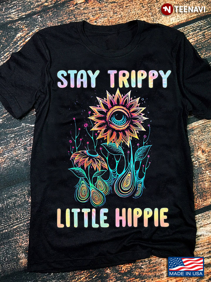 Stay Trippy Little Hippie Sunflower