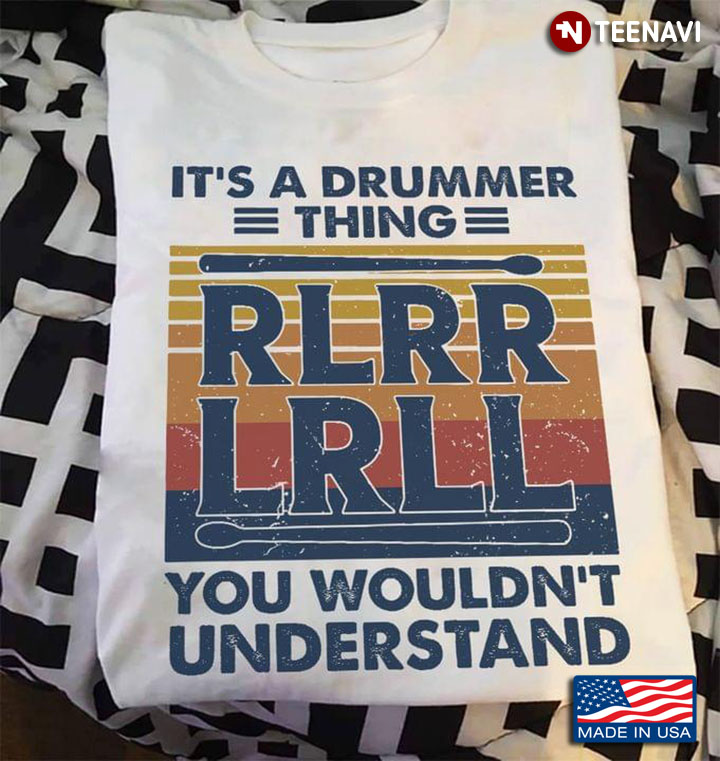 It's A Drummer Thing Rlrr Lrll You Wouldn't Understand Vintage