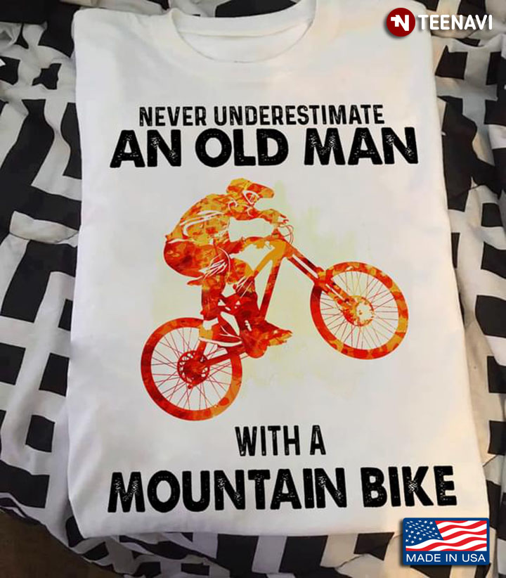 Never Underestimate An Old Man With A Mountain Bike