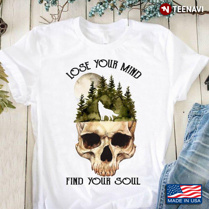 Lose Your Mind Find Your Soul Skull With Wolf And Trees