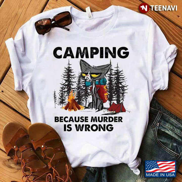 Cat Camping Because Murder Is Wrong