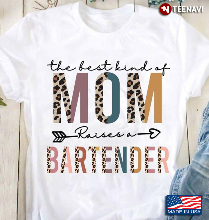 The Best Kind Of Mom Raises A Bartender