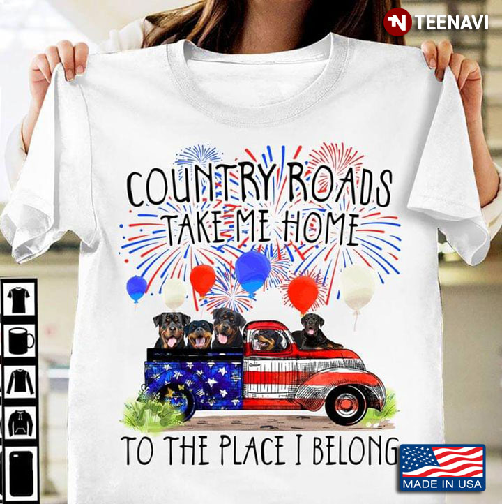 Rottweilers Country Roads Take Me Home To The Place I Belong 4th Of July
