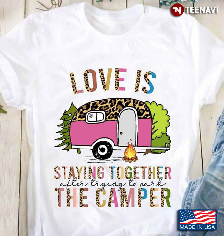 Love Is Staying Together After Trying To Park The Camper