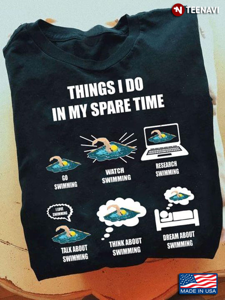 Things I Do In My Spare Time Go Swimming Watch Swimming Research Swimming Talk About Swimming