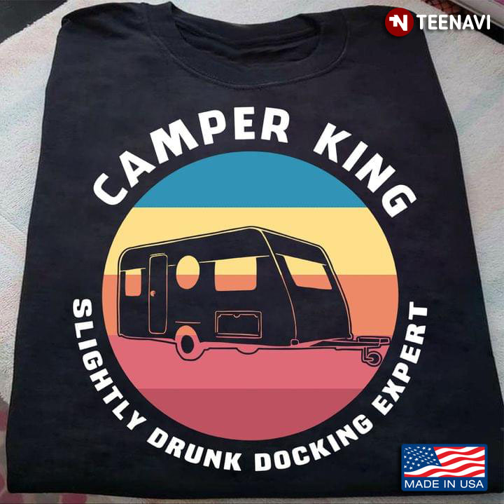 Camper King Slightly Drunk Docking Expert