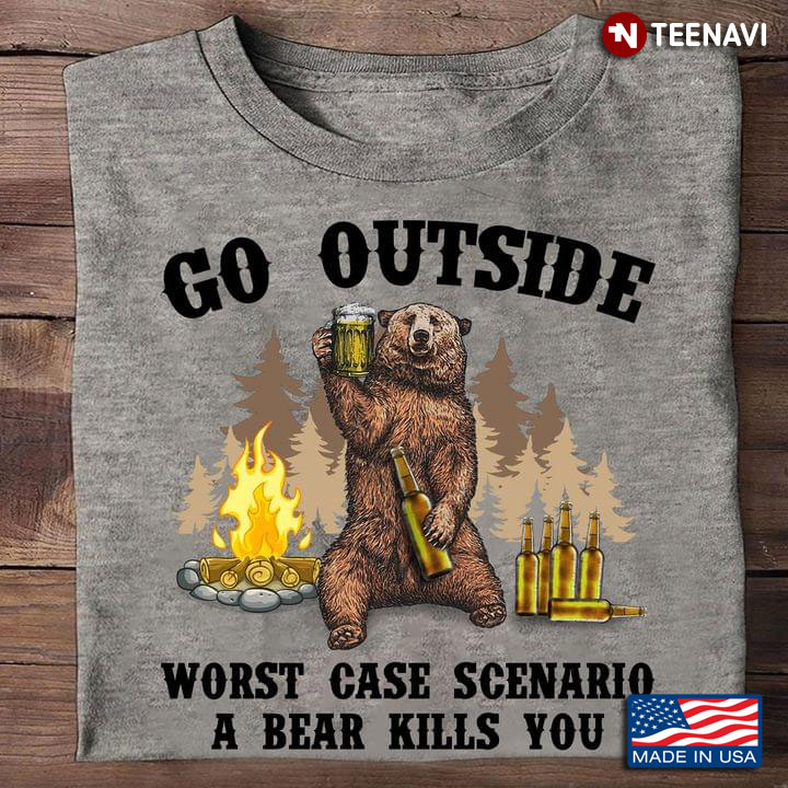 Camping Go Outside Worst Case Scenario A Bear Kills You