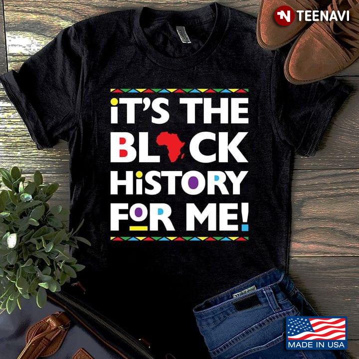 Its The Black History For Me