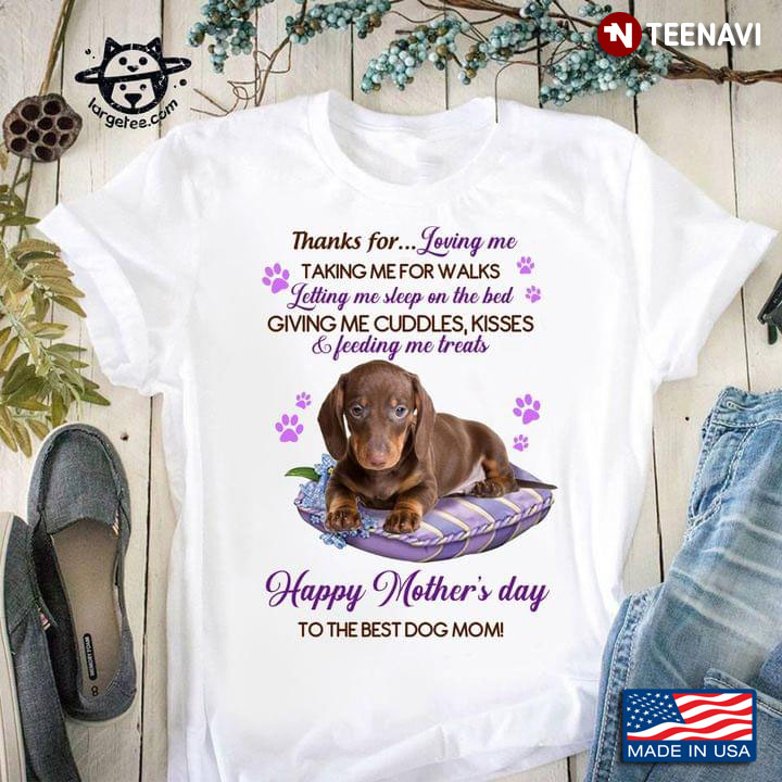 Dachshund Thanks For Loving Me Taking Me For Walks Letting Me Sleep On The Bed Giving Me Cuddles