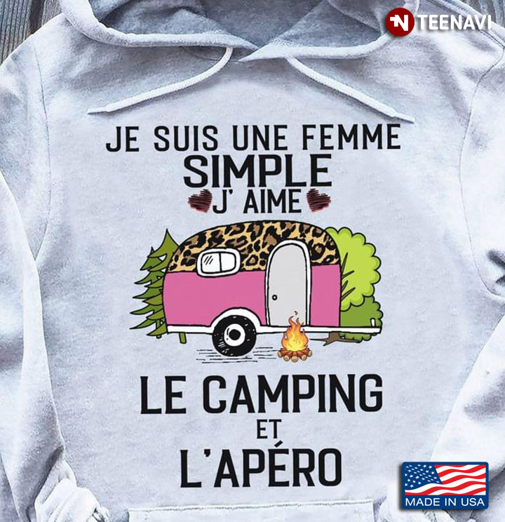 Je Suis Une Femme Simple J Aime Le Camping Et L' Apero