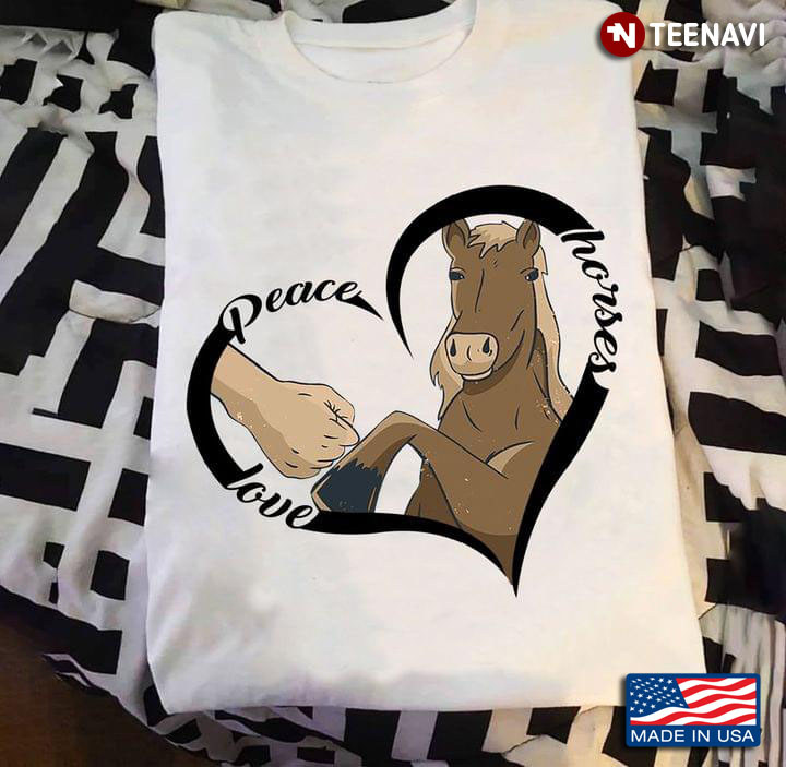 Peace Love Horse