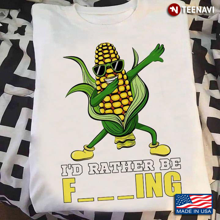 Corn With Glasses I'd Rather Be F Ing