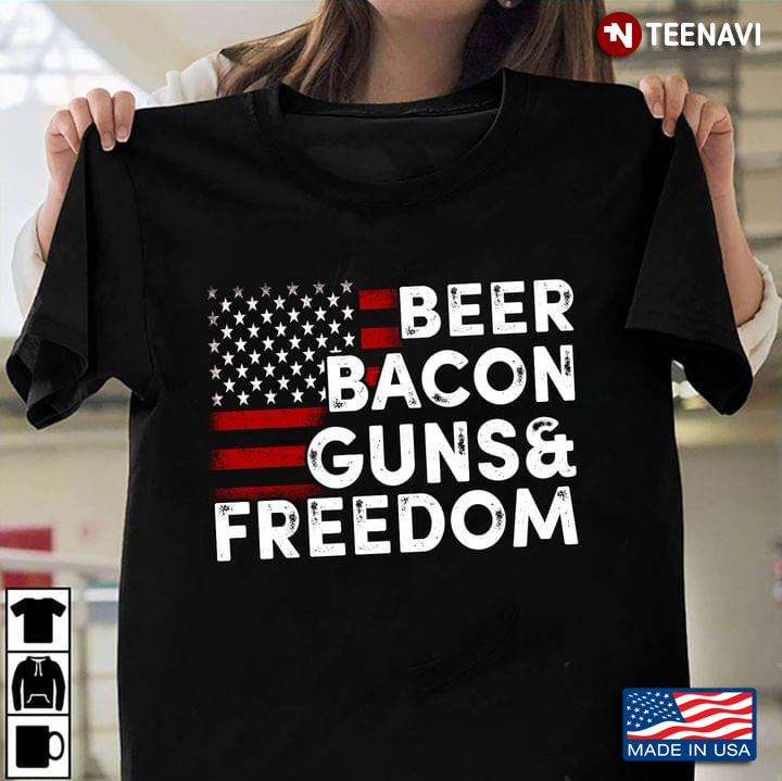 Beer Bacon Guns And Freedom American Flag