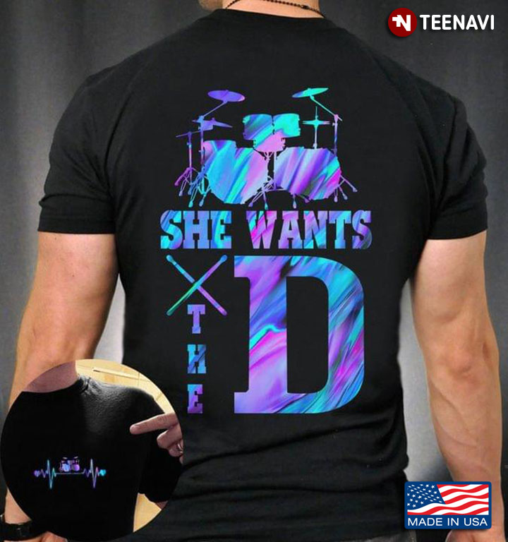 She Wants The D Drums Lovers