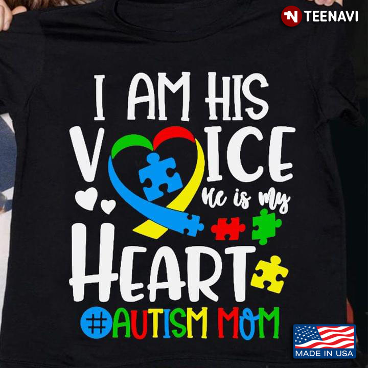 I Am His Voice He Is My Heart Autism Mom