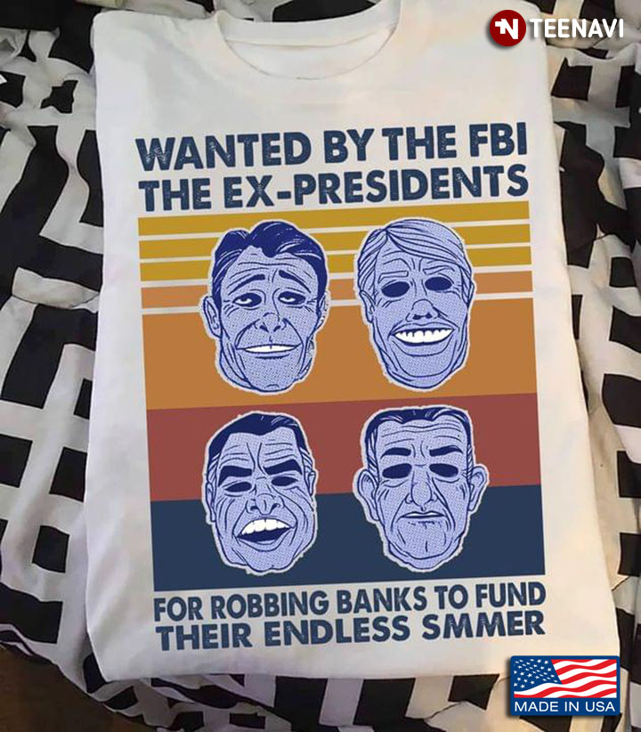 Wanted By The FBI The Ex Presidents For Robbing Banks To Fund Their Endless Smmer Vintage