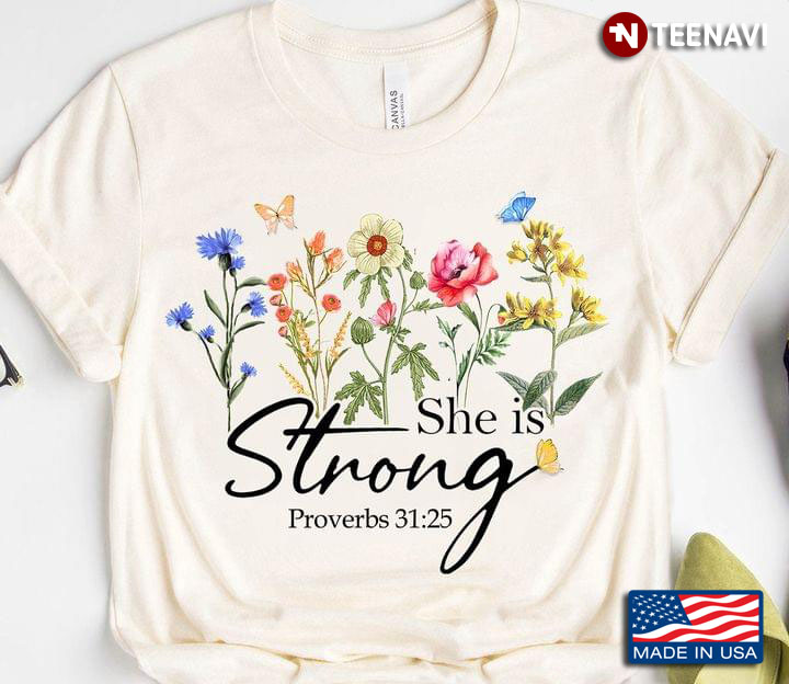 She Is Strong Proverbs 31:25 Flowers And Butterflies