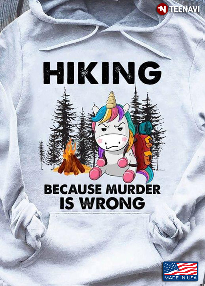 Unicorn Hiking Because Murder Is Wrong
