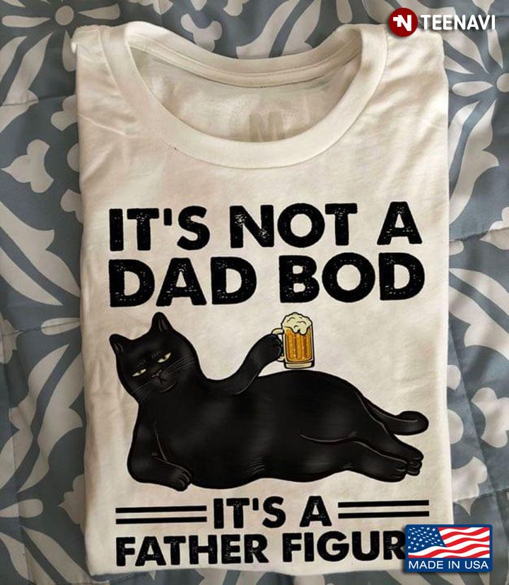 Black Cat With Beer It's Not A Dad Bod It's A Father Figure