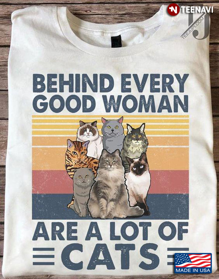 Behind Every Good Woman Are A Lot Of Cats Vintage