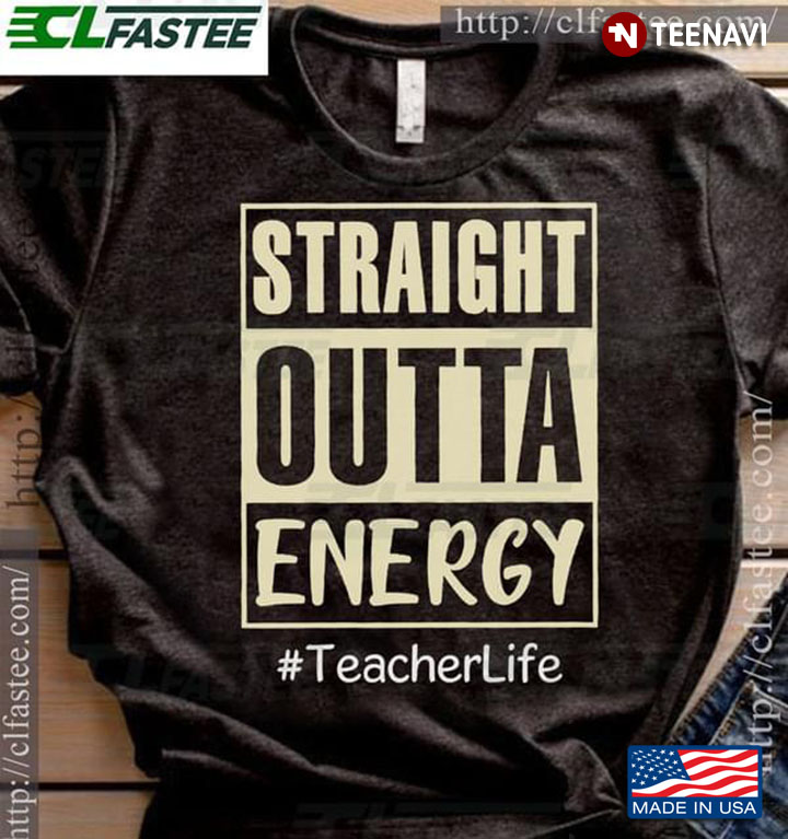 Straight Outta Energy TeacherLife