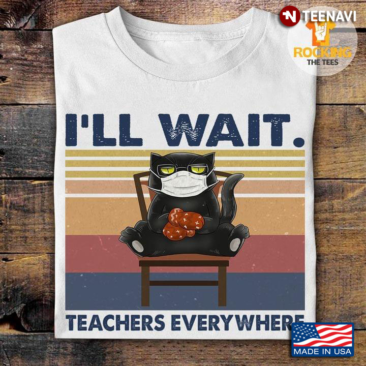 Black Cat I'll Wait Teachers Everywhere Vintage