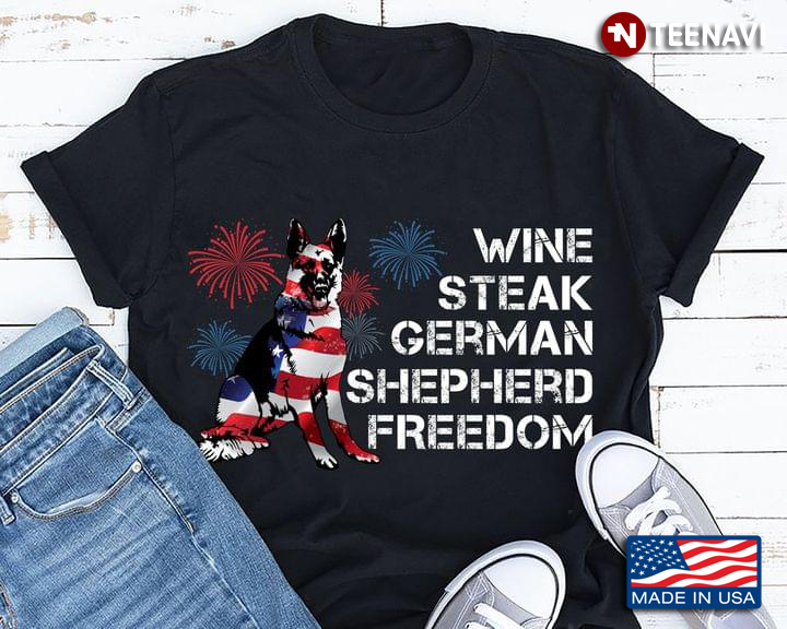 Wine Steak German Shepherd Freedom Fireworks 4th Of July Independence Day