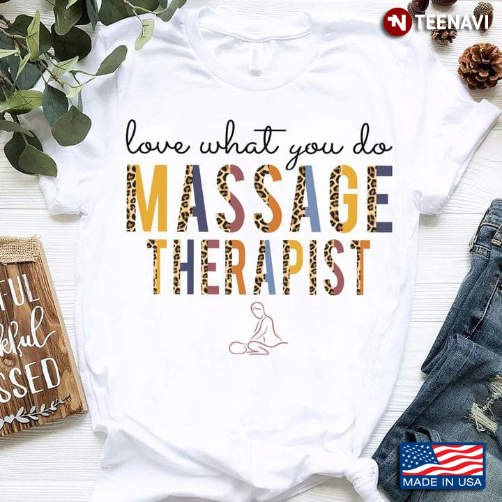 Love What You Do Massage Therapist