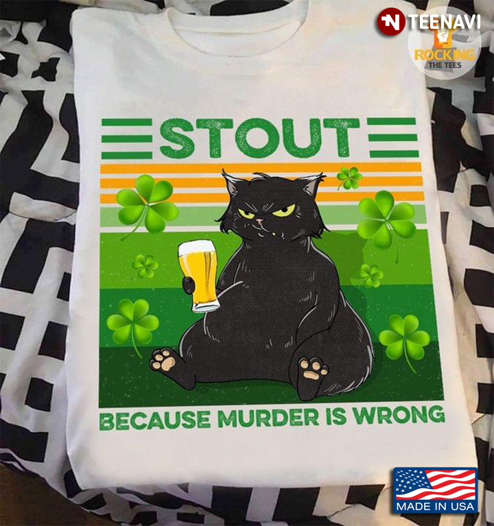 Black Cat With Beer Stout Because Murder Is Wrong St Patricks Day Vintage