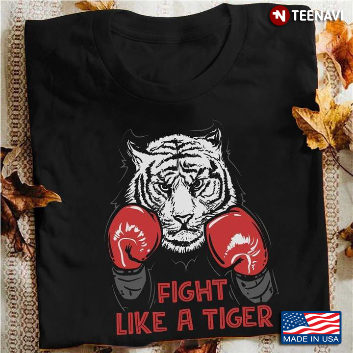 Boxing Fight Like A Tiger