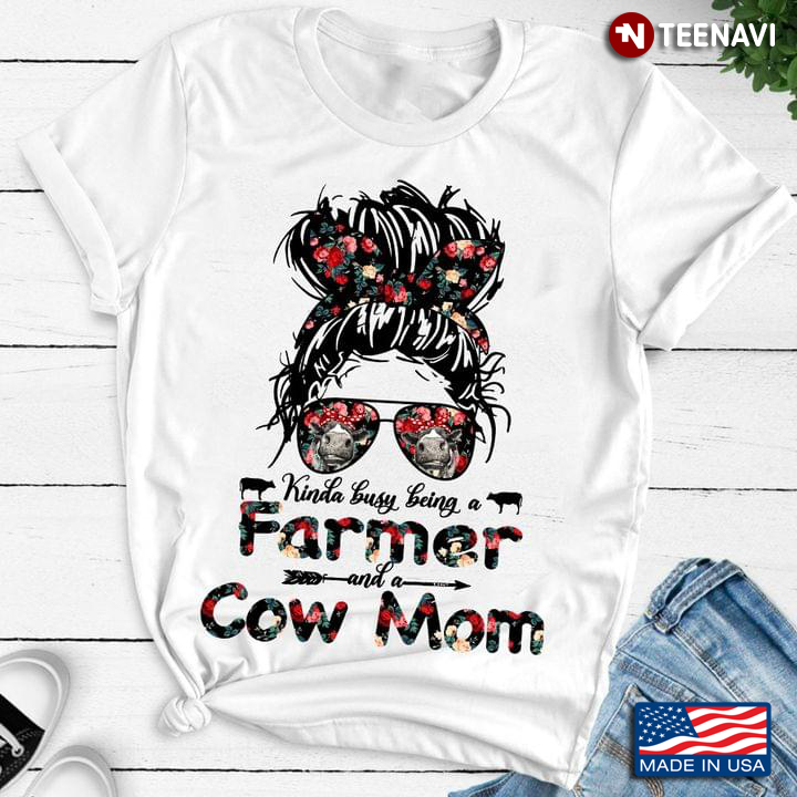 Kinda Busy Being A Farmer And A Cow Mom