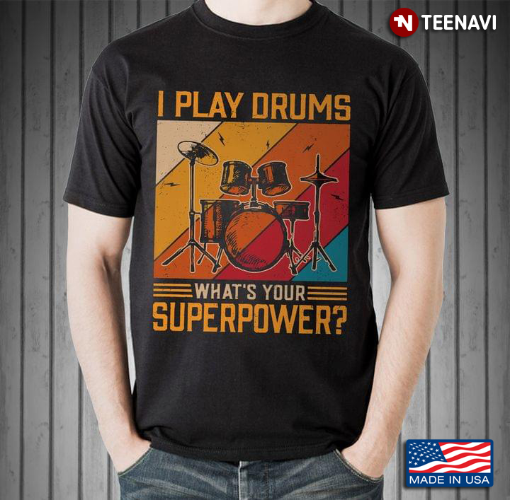 I Play Drums What's Your Superpower