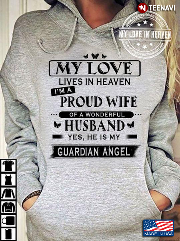 My Love Lives In Heaven I'm A Proud Wife Of A Wonderful Husband Yes He Is My Guardian Angel