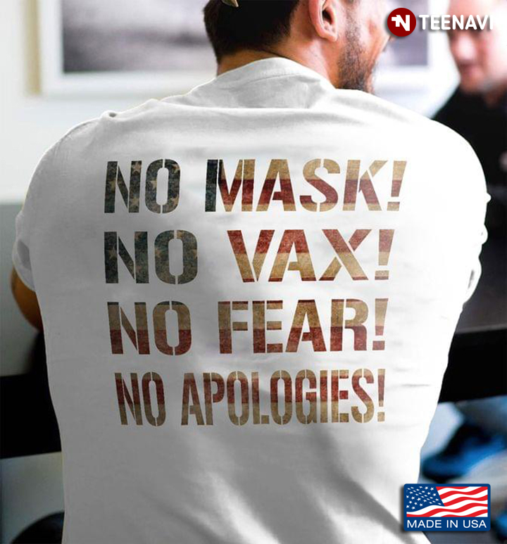 No Mask No Vax No Fear No Apologies