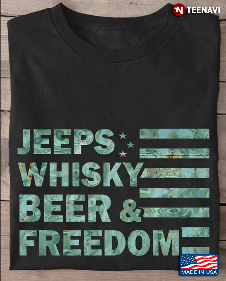 Jeeps Whisky Beer And Freedom