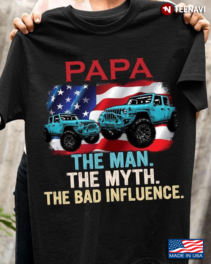 Jeep Papa The Man The Myth The Bad Influence