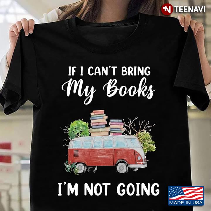 If I Can't Bring My Books I'm Not Going