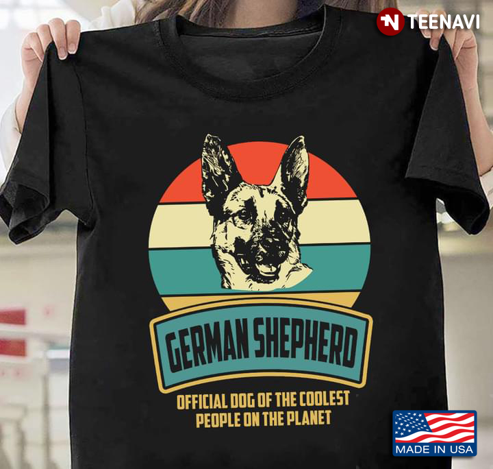 German Shepherd Offical Dog Of The Coolest People On The Planet Vintage