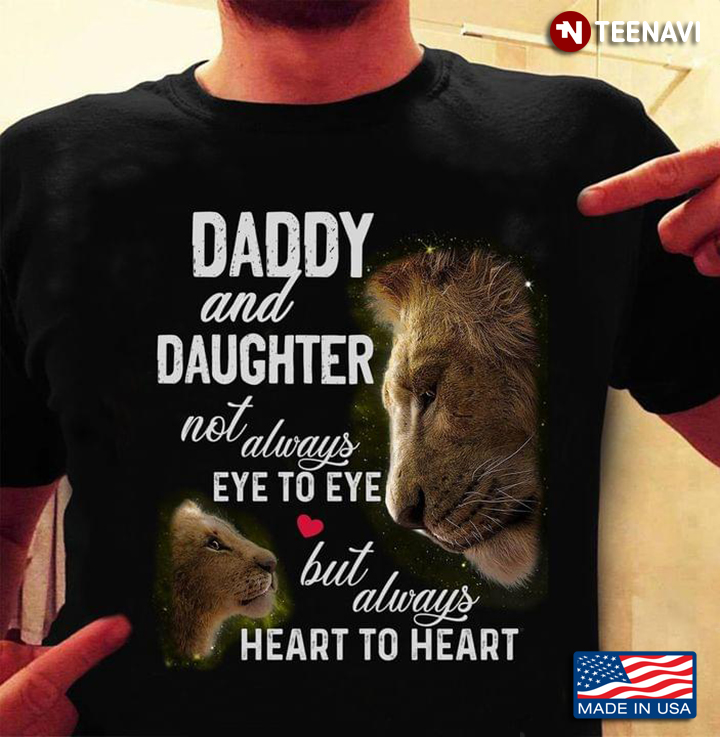 Lion Daddy And Daughter Not Always Eye To Eye But Always Heart To Heart