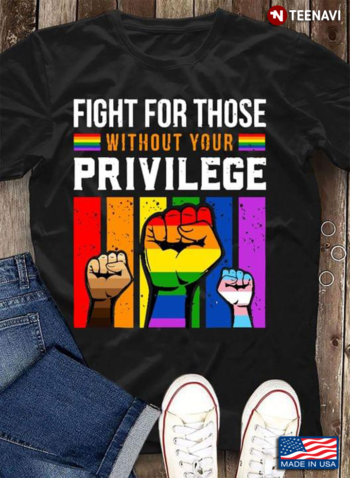LGBT Fight For Those Without Your Privilege