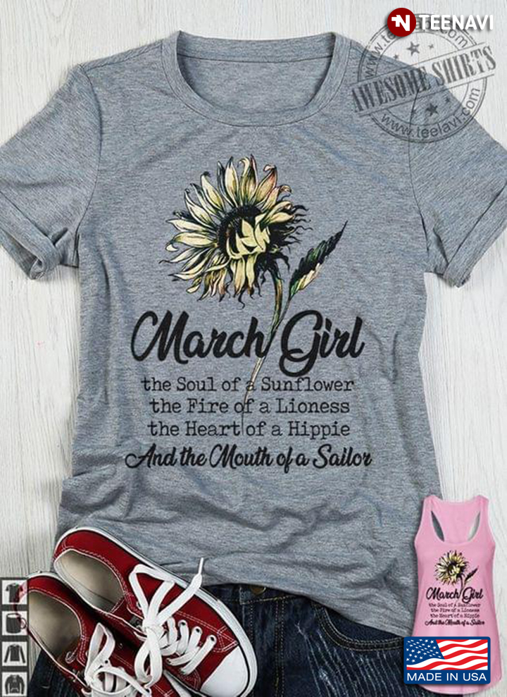 March Girl The Soul Of Sunflower The Fire Of A Lioness The Heart Of A Hippie And The Mouth Of A