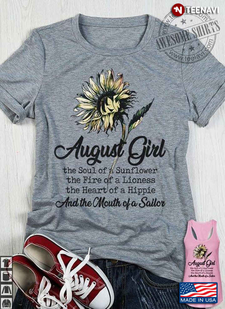 August Girl The Soul Of Sunflower The Fire Of A Lioness The Heart Of A Hippie