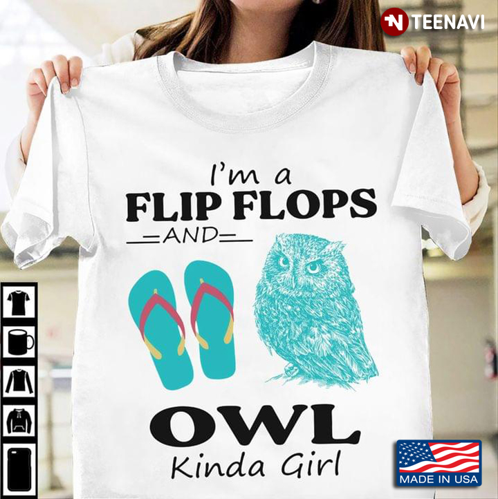 I'm A Flip Flops And Owl Kinda Girl