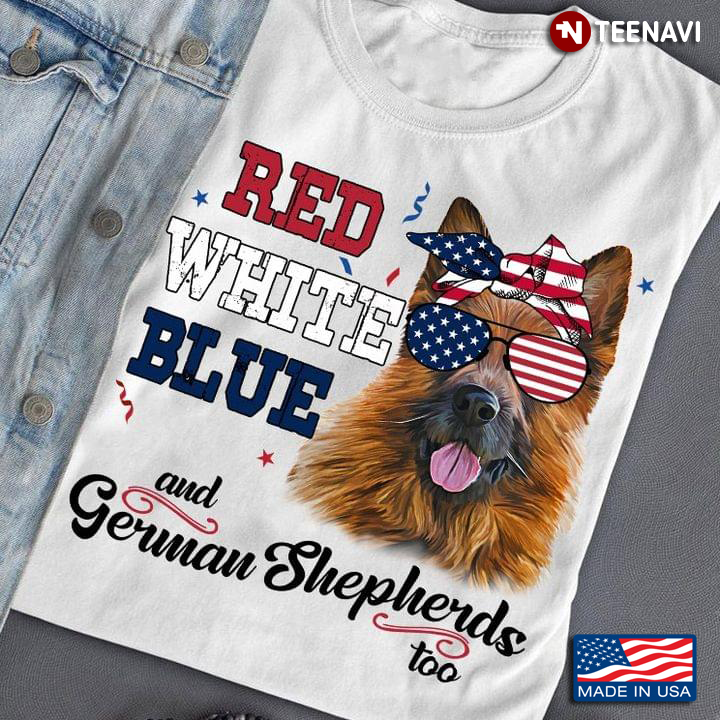 Red White Blue And German Shepherds Too