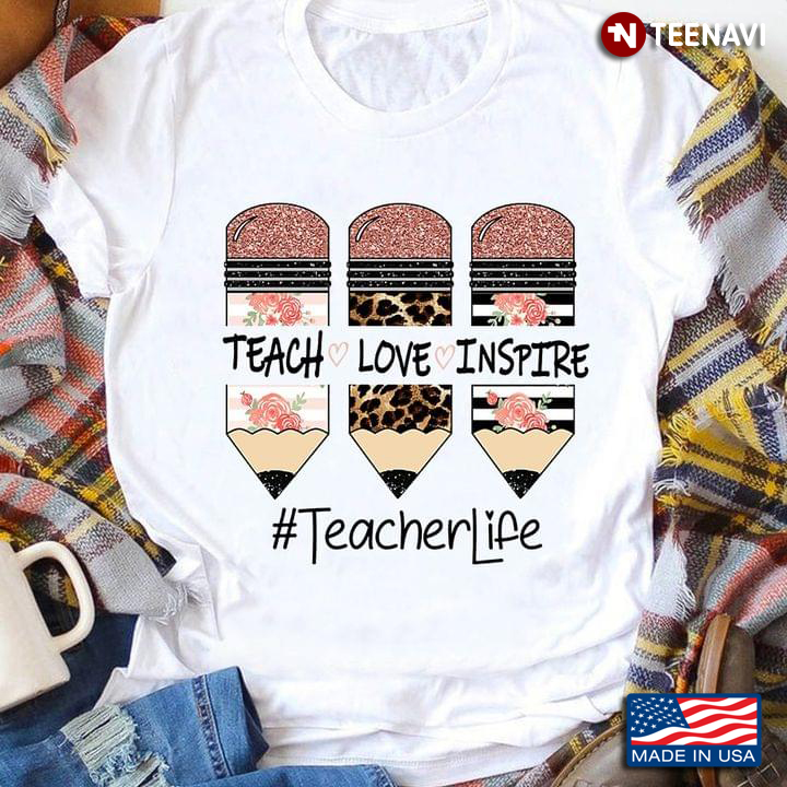 Teach Love Inspire Teacher Life